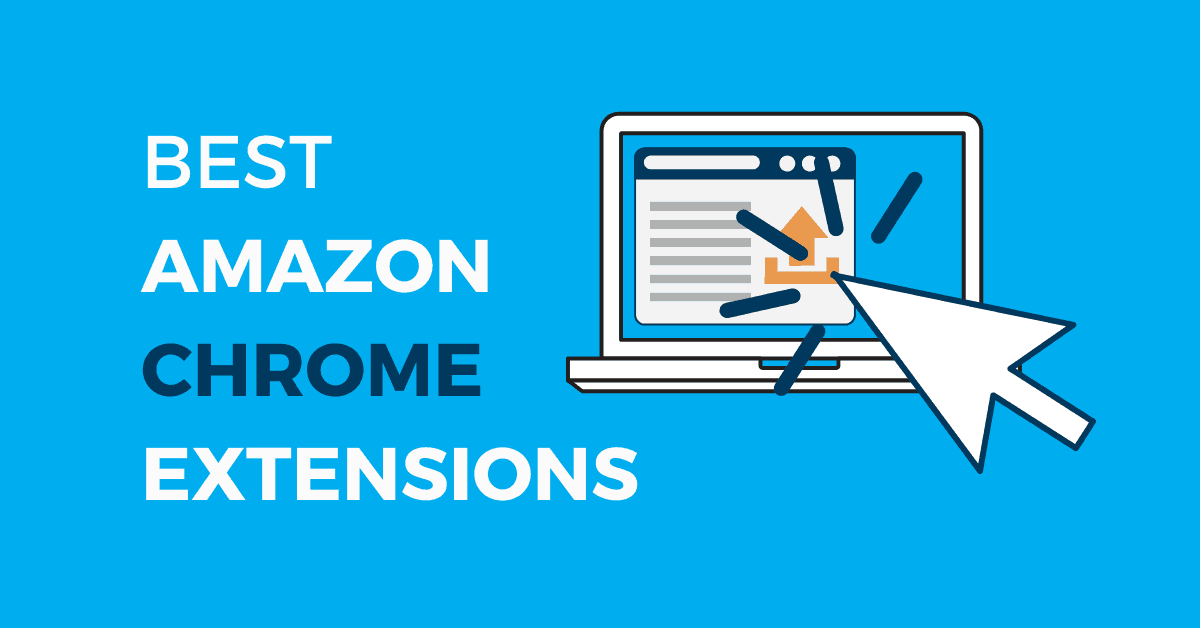 Best Amazon Chrome Extensions [Updated June 2023]