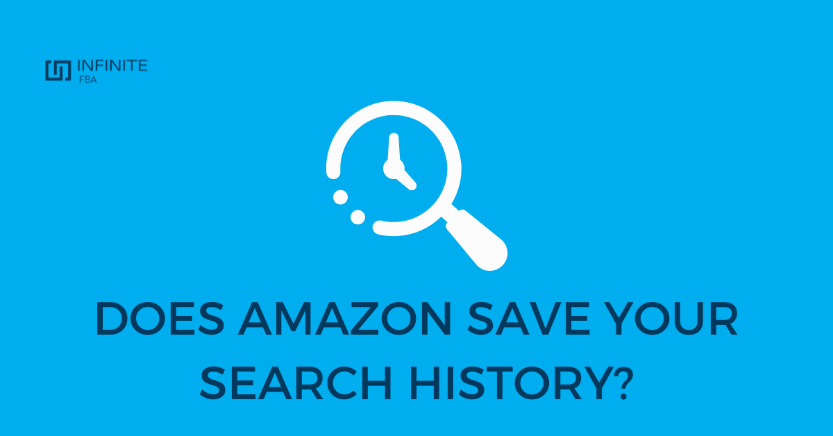 Amazon Search History Explained Infinite FBA