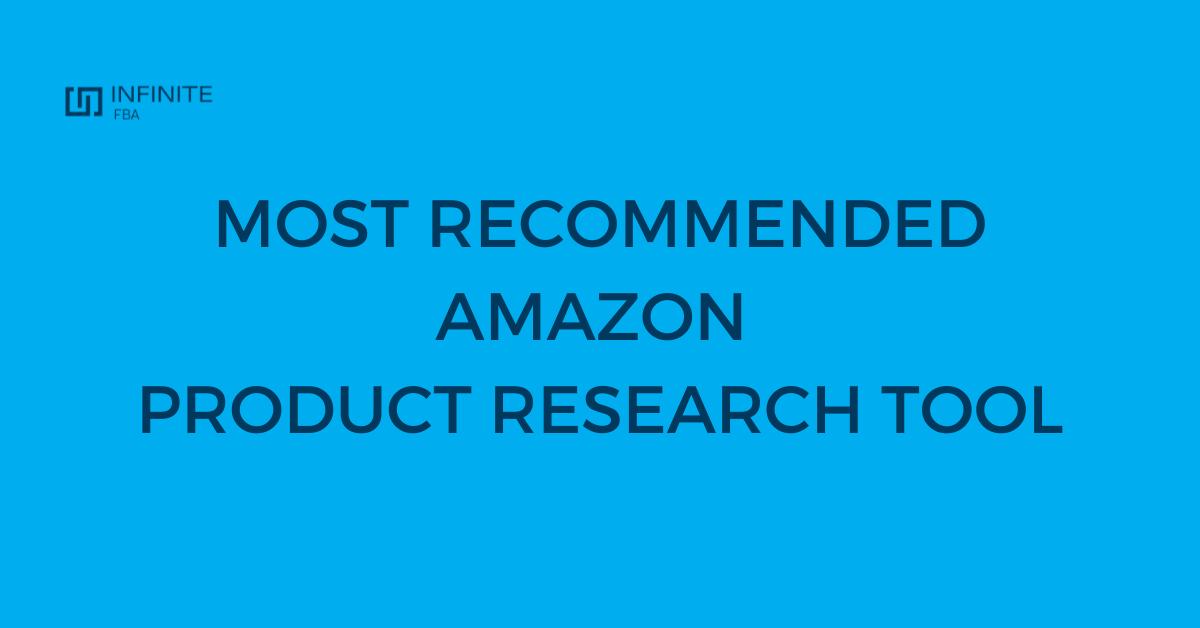 What is the Most Recommended Amazon Product Research Tool