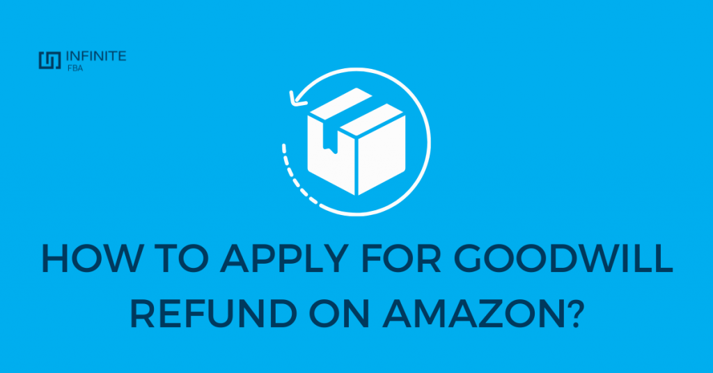 How to Apply for Goodwill Refund on Amazon_
