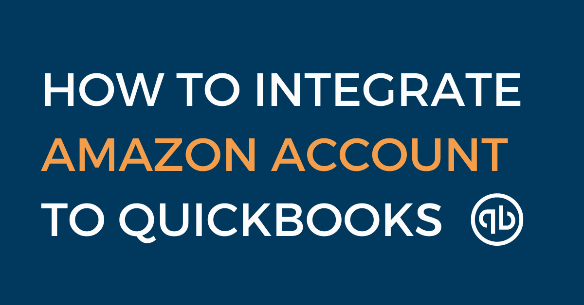 How To Integrate Amazon Account To QuickBooks