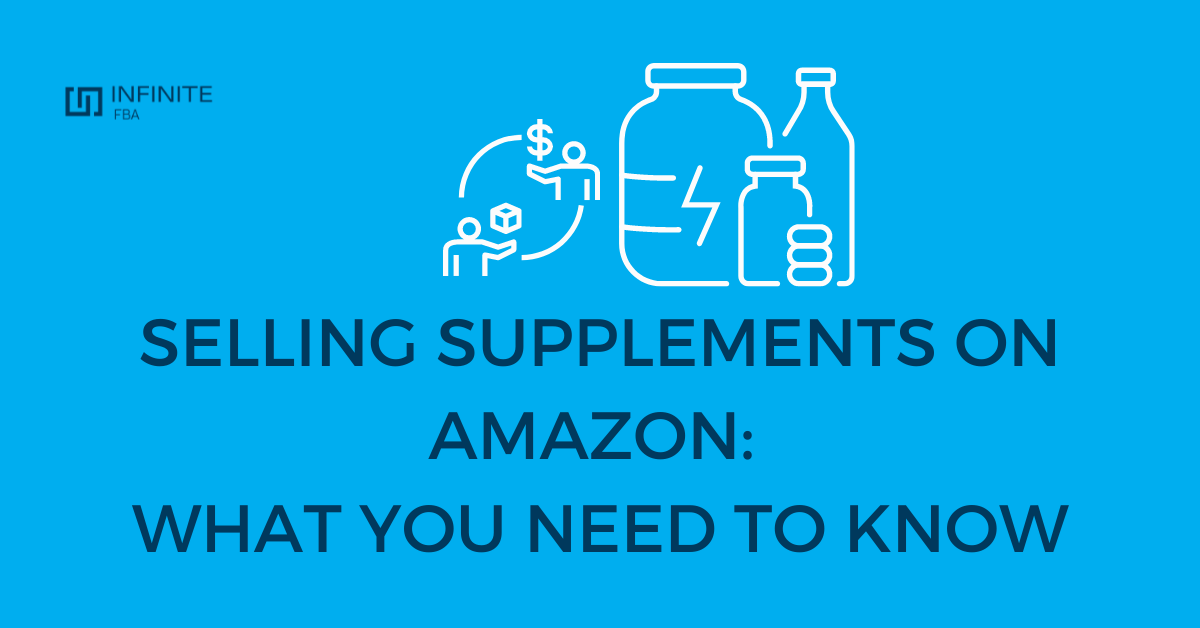 How To Sell Supplements On Amazon Infinite FBA