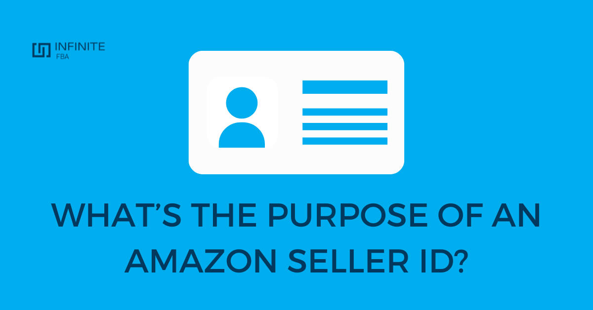 The Amazon Seller ID Explained - Infinite FBA