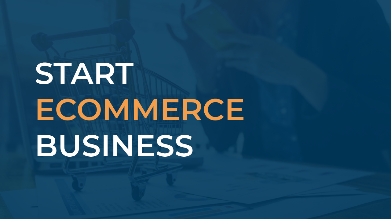 Start Ecommerce Business