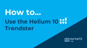 how to use the helium 10 trendster