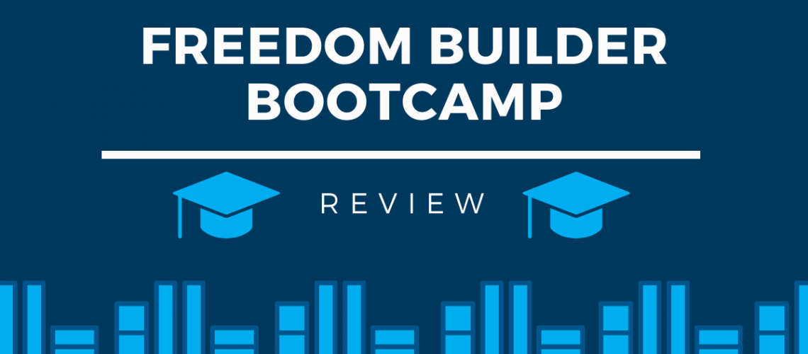 Freedom Builder Bootcamp review