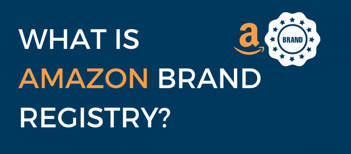 What Is Amazon Brand Registry